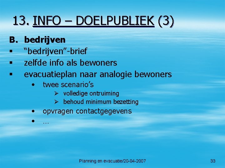 13. INFO – DOELPUBLIEK (3) B. § § § bedrijven “bedrijven”-brief zelfde info als