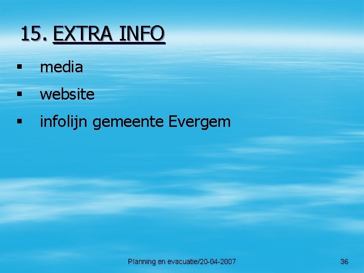 15. EXTRA INFO § media § website § infolijn gemeente Evergem Planning en evacuatie/20