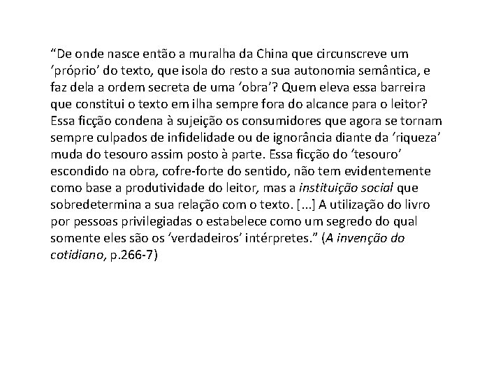 “De onde nasce então a muralha da China que circunscreve um ‘próprio’ do texto,