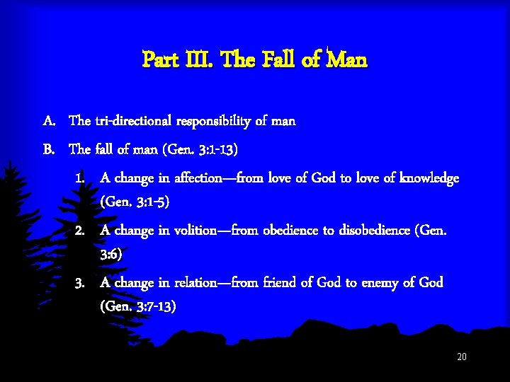 Part III. The Fall of Man A. The tri-directional responsibility of man B. The