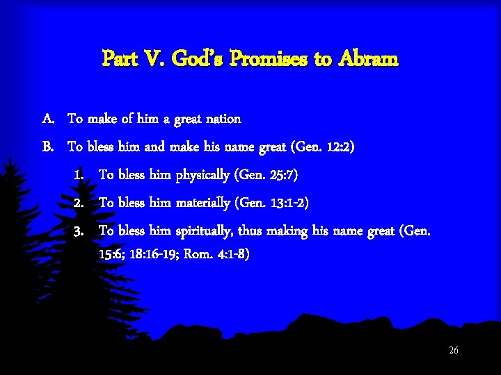 Part V. God’s Promises to Abram A. To make of him a great nation