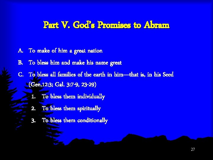 Part V. God’s Promises to Abram A. To make of him a great nation