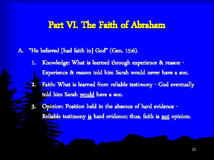 Part VI. The Faith of Abraham A. “He believed [had faith in] God” (Gen.