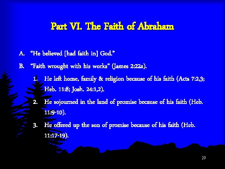 Part VI. The Faith of Abraham A. “He believed [had faith in] God. ”