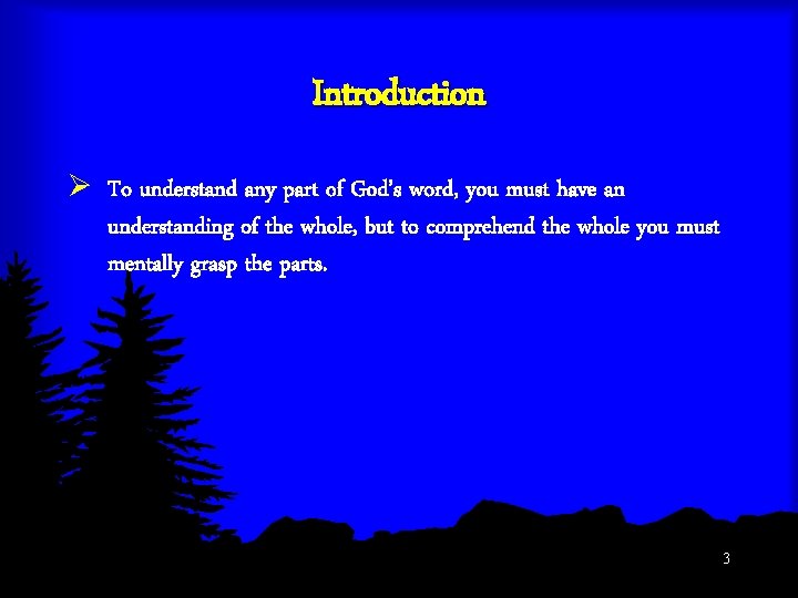 Introduction Ø To understand any part of God’s word, you must have an understanding