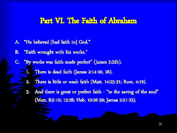 Part VI. The Faith of Abraham A. “He believed [had faith in] God. ”