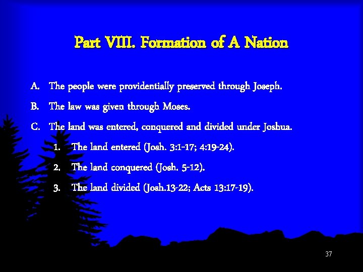 Part VIII. Formation of A Nation A. The people were providentially preserved through Joseph.