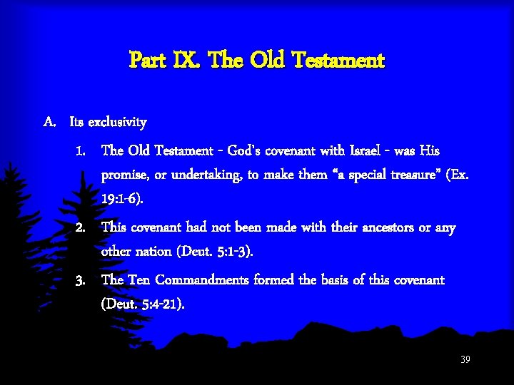 Part IX. The Old Testament A. Its exclusivity 1. The Old Testament - God's