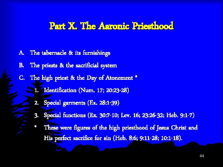 Part X. The Aaronic Priesthood A. The tabernacle & its furnishings B. The priests