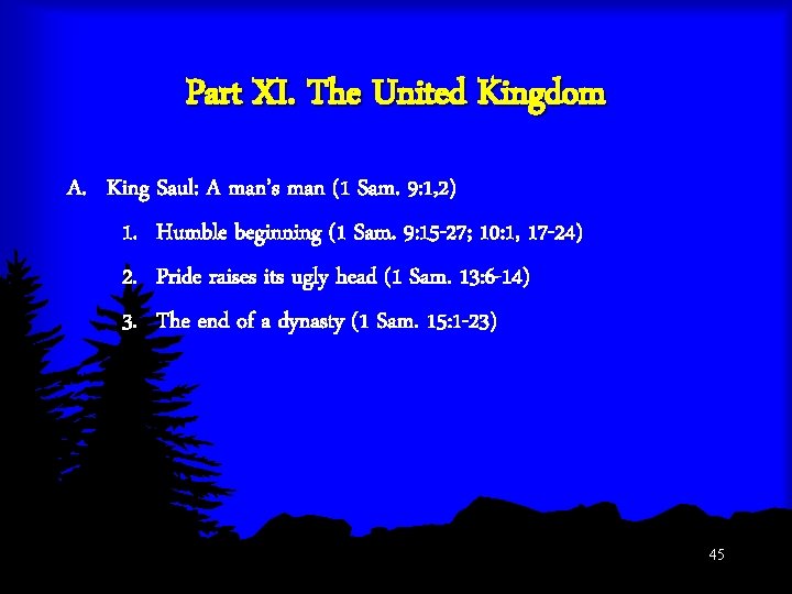 Part XI. The United Kingdom A. King Saul: A man’s man (1 Sam. 9: