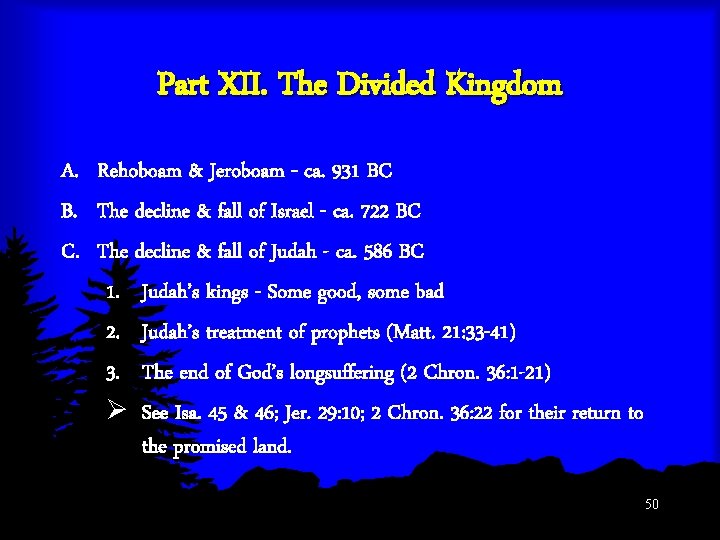 Part XII. The Divided Kingdom A. Rehoboam & Jeroboam - ca. 931 BC B.