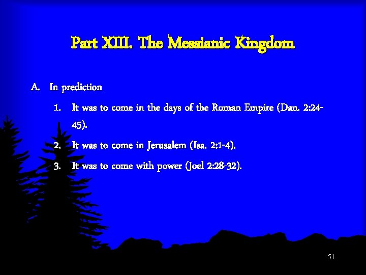 Part XIII. The Messianic Kingdom A. In prediction 1. It was to come in