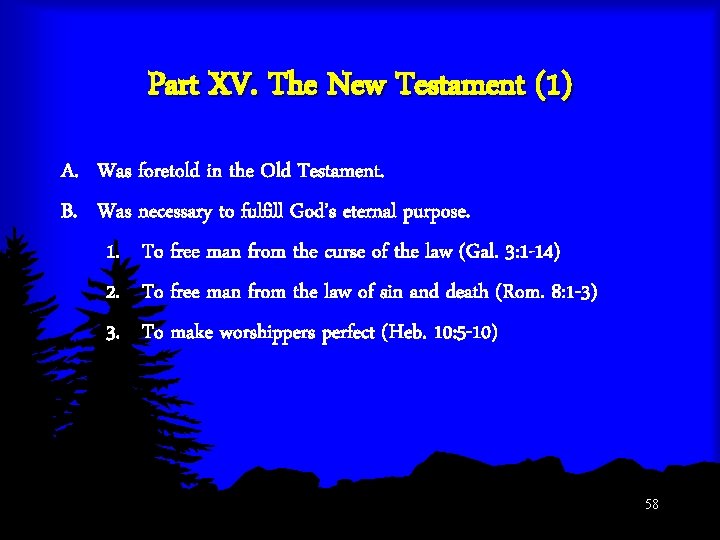 Part XV. The New Testament (1) A. Was foretold in the Old Testament. B.