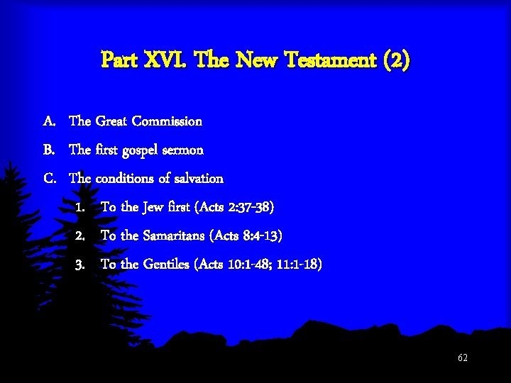 Part XVI. The New Testament (2) A. The Great Commission B. The first gospel