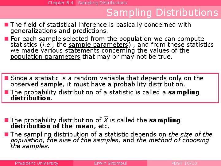 Chapter 8. 4 Sampling Distributions n The field of statistical inference is basically concerned