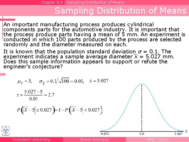 Chapter 8. 5 Sampling Distribution of Means An important manufacturing process produces cylindrical components