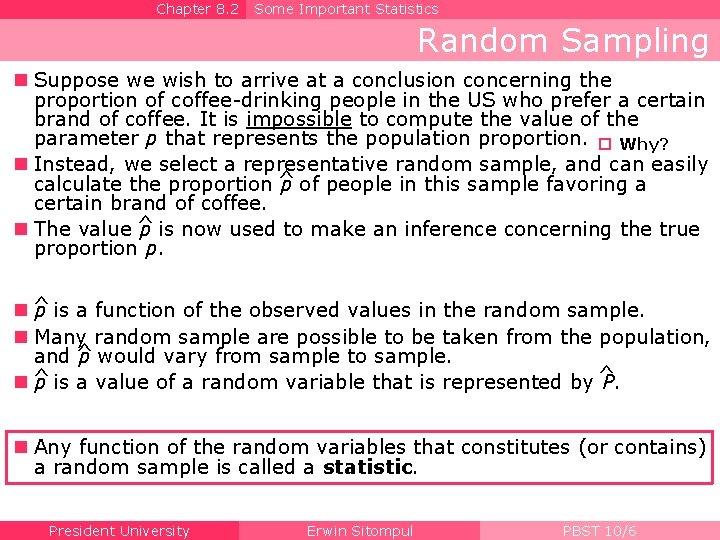 Chapter 8. 2 Some Important Statistics Random Sampling n Suppose we wish to arrive