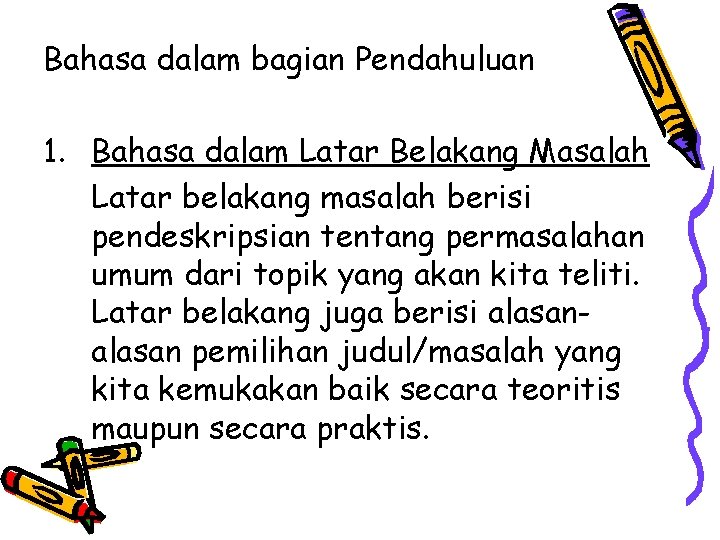 Bahasa dalam bagian Pendahuluan 1. Bahasa dalam Latar Belakang Masalah Latar belakang masalah berisi