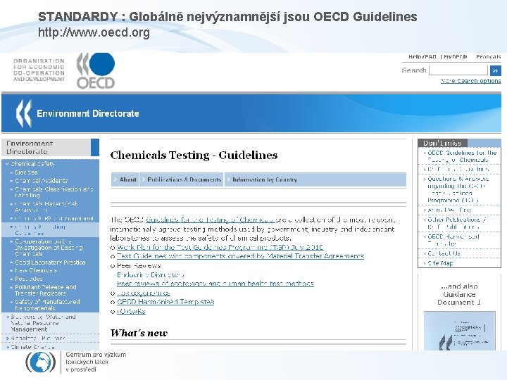 STANDARDY : Globálně nejvýznamnější jsou OECD Guidelines http: //www. oecd. org 