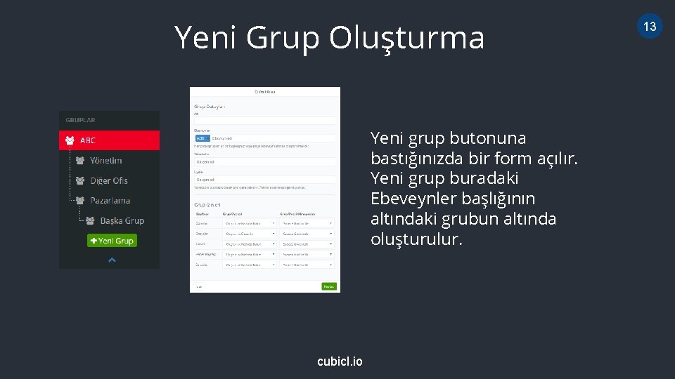 Yeni Grup Oluşturma Yeni grup butonuna bastığınızda bir form açılır. Yeni grup buradaki Ebeveynler