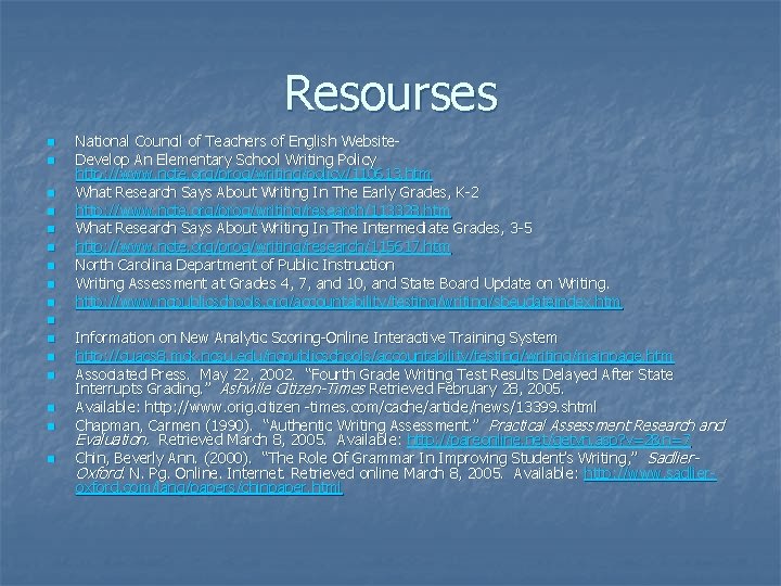 Resourses n n n n n National Council of Teachers of English Website. Develop