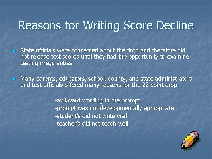 Reasons for Writing Score Decline n n State officials were concerned about the drop