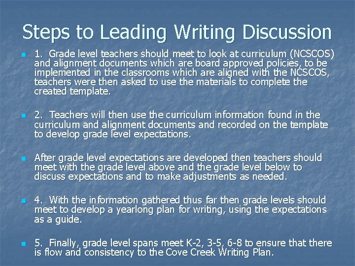 Steps to Leading Writing Discussion n n 1. Grade level teachers should meet to