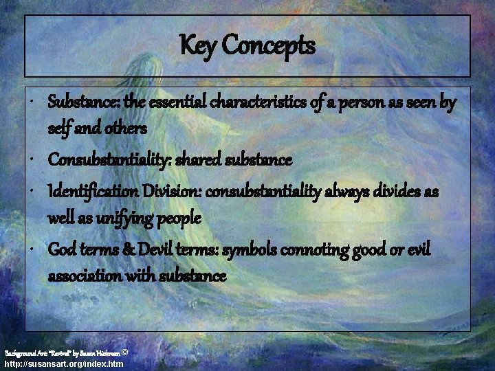 Key Concepts • Substance: the essential characteristics of a person as seen by self
