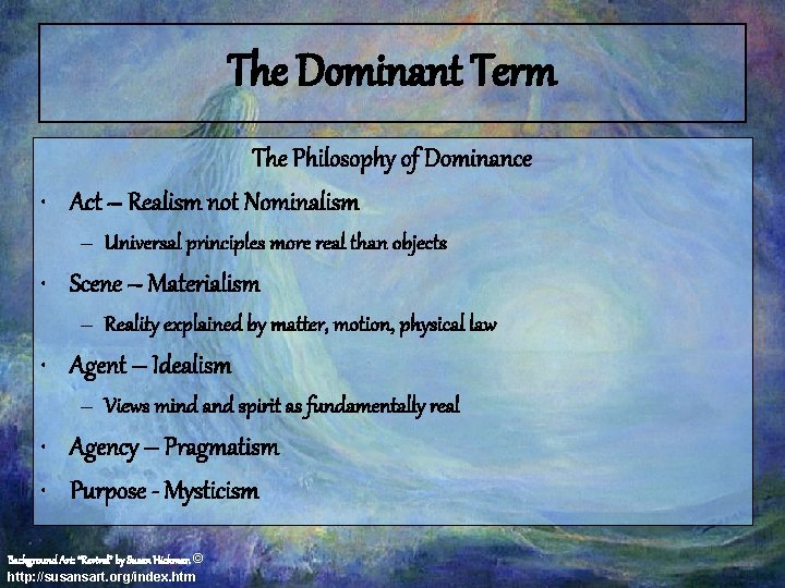 The Dominant Term The Philosophy of Dominance • Act – Realism not Nominalism –