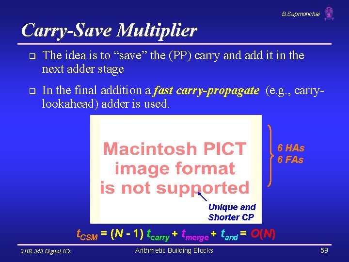 B. Supmonchai Carry-Save Multiplier q q The idea is to “save” the (PP) carry