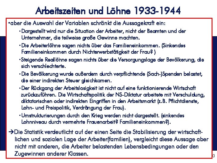 Arbeitszeiten und Löhne 1933 -1944 • aber die Auswahl der Variablen schränkt die Aussagekraft