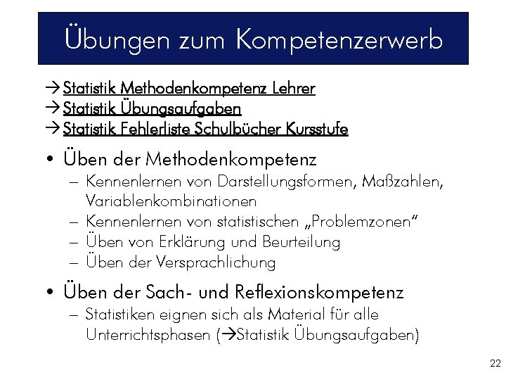 Übungen zum Kompetenzerwerb Statistik Methodenkompetenz Lehrer Statistik Übungsaufgaben Statistik Fehlerliste Schulbücher Kursstufe • Üben