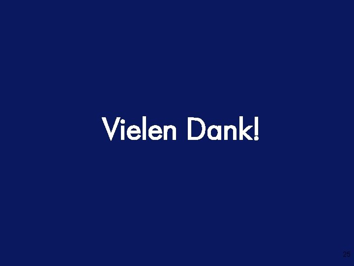 Vielen Dank! ! 25 