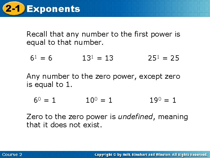 2 -1 Exponents Recall that any number to the first power is equal to