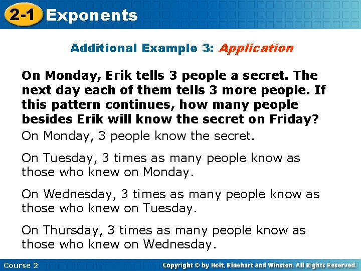 2 -1 Exponents Additional Example 3: Application On Monday, Erik tells 3 people a