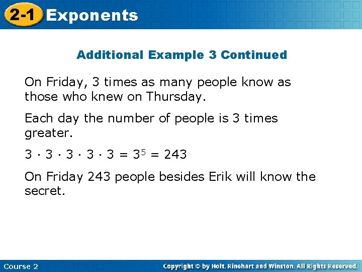 2 -1 Exponents Additional Example 3 Continued On Friday, 3 times as many people