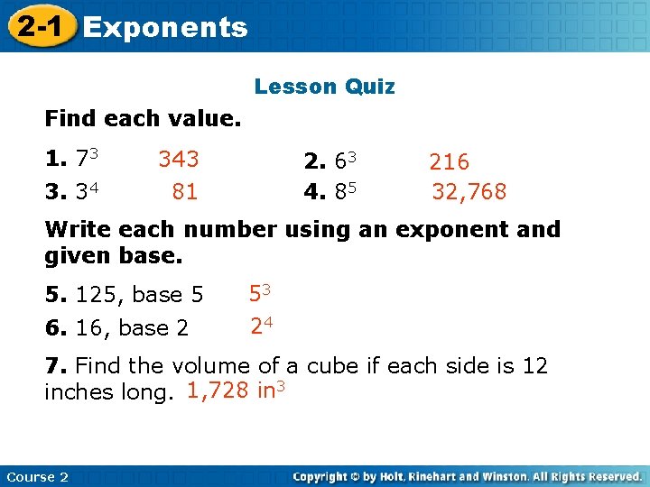 2 -1 Exponents Insert Lesson Title Here Lesson Quiz Find each value. 1. 73