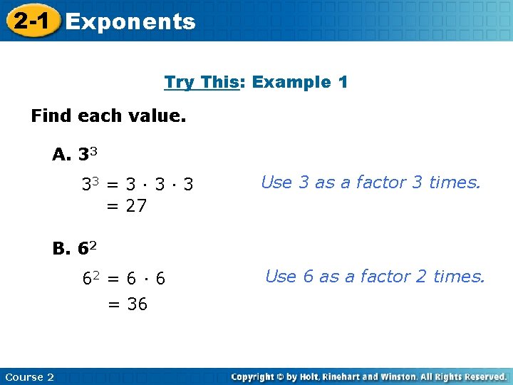 2 -1 Exponents Insert Lesson Title Here Try This: Example 1 Find each value.