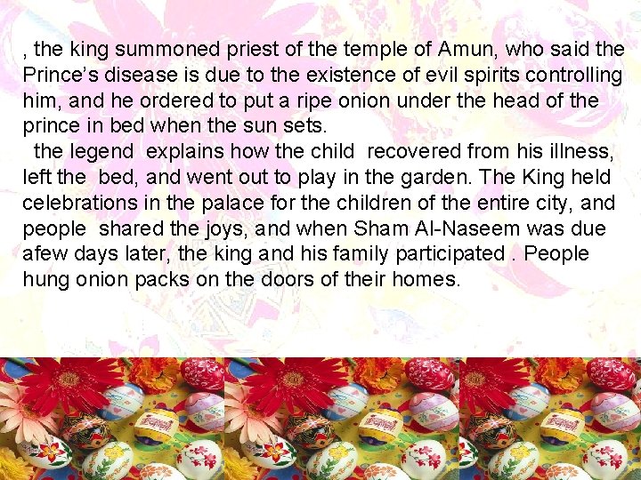 , the king summoned priest of the temple of Amun, who said the Prince’s
