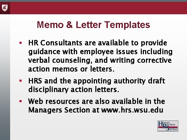 Memo & Letter Templates § HR Consultants are available to provide guidance with employee