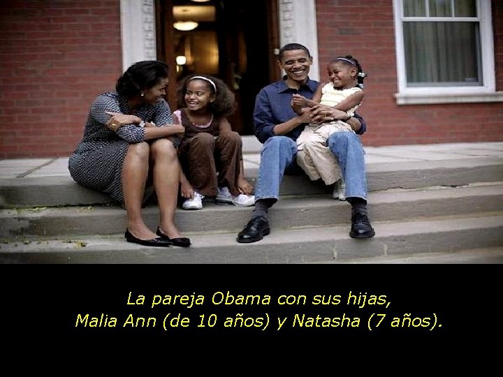 La pareja Obama con sus hijas, Malia Ann (de 10 años) y Natasha (7