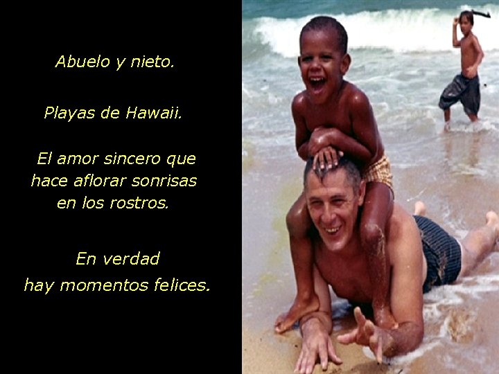 Abuelo y nieto. Playas de Hawaii. El amor sincero que hace aflorar sonrisas en