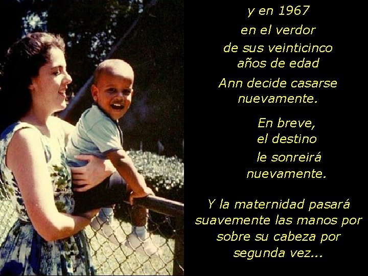 y en 1967 en el verdor de sus veinticinco años de edad Ann decide