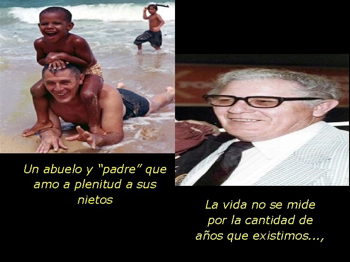 Un abuelo y “padre” que amo a plenitud a sus nietos La vida no