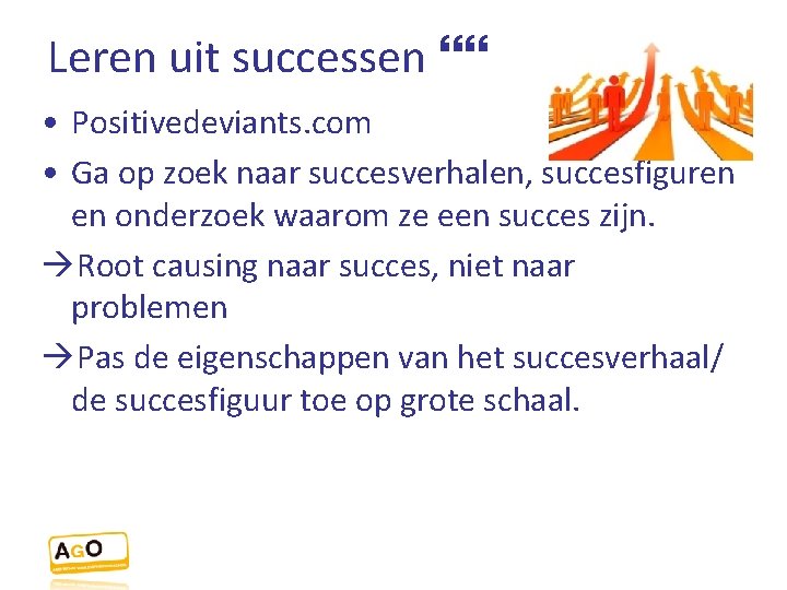 Leren uit successen • Positivedeviants. com • Ga op zoek naar succesverhalen, succesfiguren en