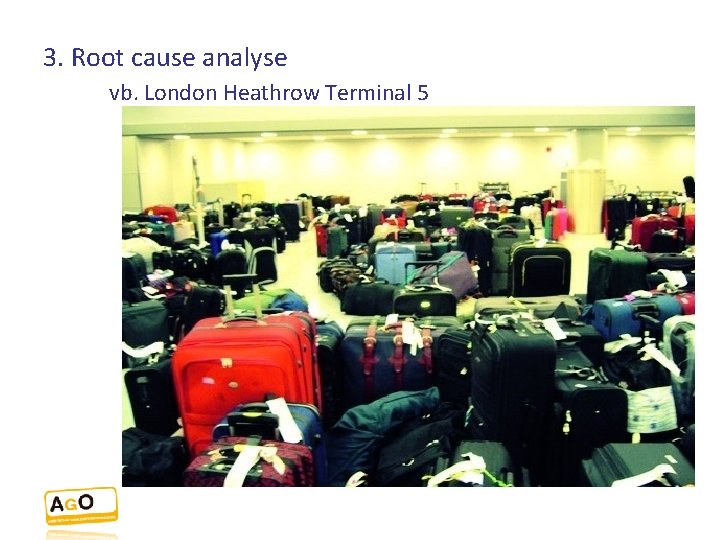 3. Root cause analyse vb. London Heathrow Terminal 5 