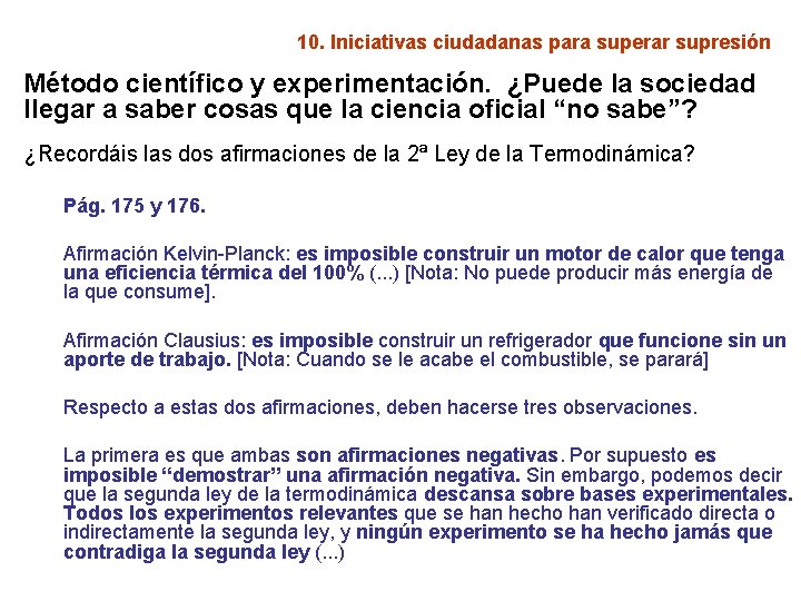 10. Iniciativas ciudadanas para superar supresión Método científico y experimentación. ¿Puede la sociedad llegar