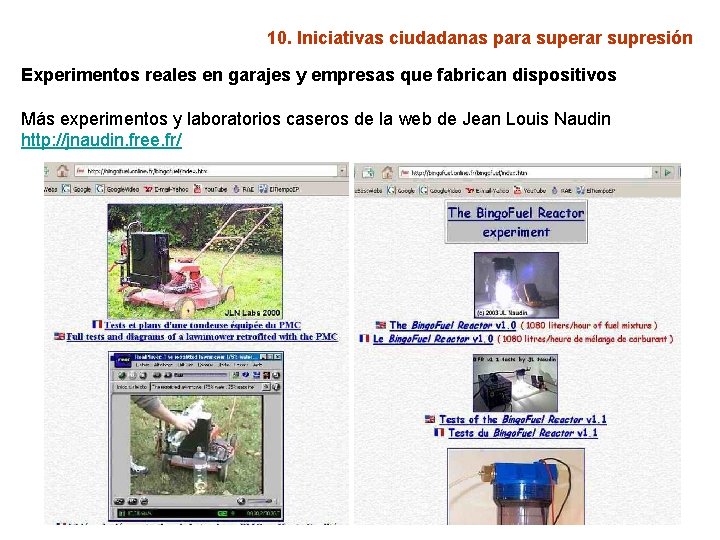 10. Iniciativas ciudadanas para superar supresión Experimentos reales en garajes y empresas que fabrican