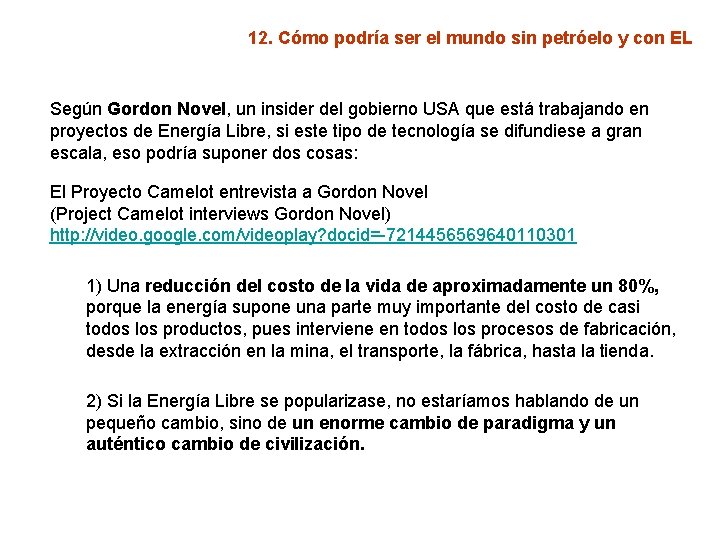 12. Cómo podría ser el mundo sin petróelo y con EL Según Gordon Novel,