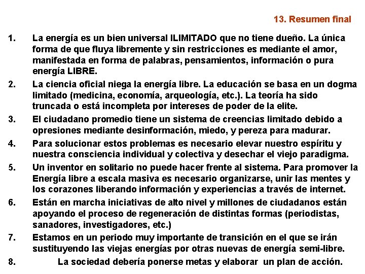 13. Resumen final 1. 2. 3. 4. 5. 6. 7. 8. La energía es